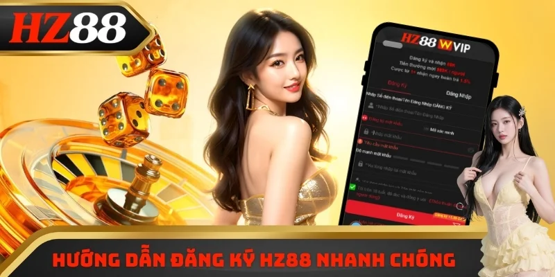 Hướng dẫn đăng ký HZ88 nhanh chóng