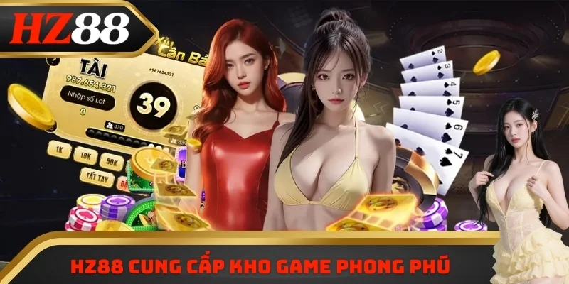 HZ88 cung cấp kho game phong phú