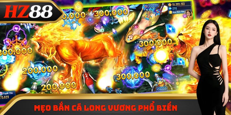 Mẹo bắn cá long vương phổ biến